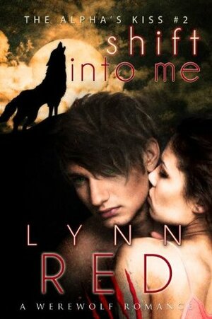Shift Into Me by Lynn Red