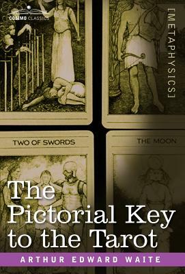 The Pictorial Key to the Tarot by Arthur Edward Waite