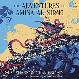 The adventures of Amina al-Sirafi: a Novel by S.A. Chakraborty