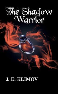 The Shadow Warrior by J. E. Klimov