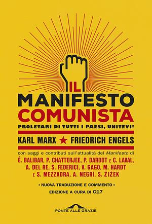 Manifesto del Partito Comunista. Con saggi e contributi sull'attualità del Manifesto by Karl Marx, Friedrich Engels