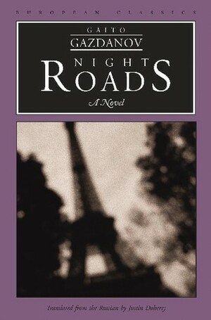 Night Roads by Gaito Gazdanov, Justin Doherty, Laszlo Dienes