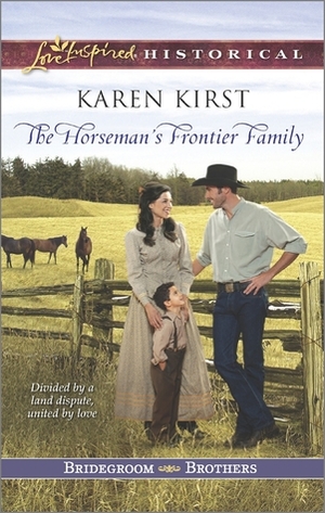 The Horseman's Frontier Family by Karen Kirst