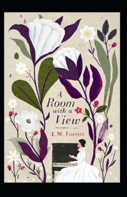 A Room with a View Illustrated by E.M. Forster