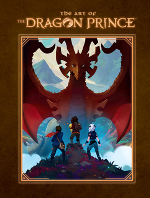 The Art of the Dragon Prince by Aaron Ehasz, Justin Richmond