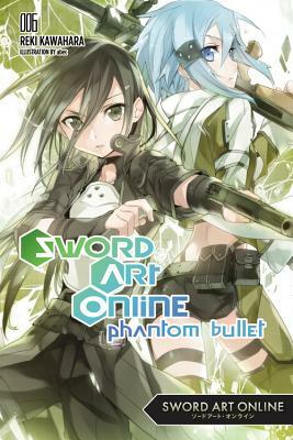 Sword Art Online 6 (Light Novel): Phantom Bullet by Reki Kawahara