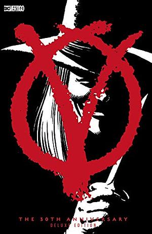 V for Vendetta 30th Anniversary Deluxe Edition by Alan Moore