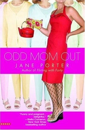 Odd Mom Out by Jane Porter