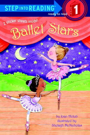 Ballet Stars by Shelagh McNicholas, Joan Holub