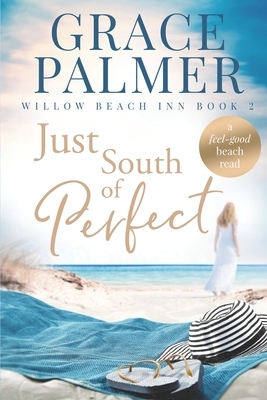 Just South of Perfect by Grace Palmer