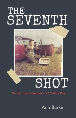 The Seventh Shot by Ann Burke