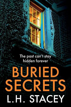 Buried Secrets: A dark, addictive psychological thriller from L H Stacey for 2024 by L.H. Stacey