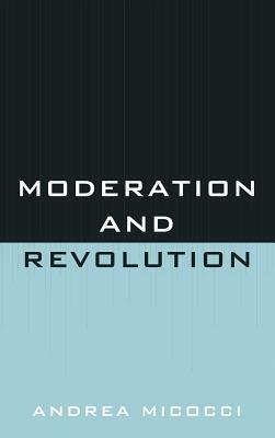 Moderation and Revolution by Andrea Micocci