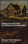 Letters on an Elk Hunt by a Woman Homesteader by Elinore Pruitt Stewart, Elizabeth F. Ferris