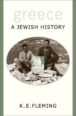 Greece: A Jewish History by K. E. Fleming