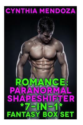 Romance: Paranormal Shapeshifter *7-in-1* Fantasy BOX SET by Cynthia Mendoza