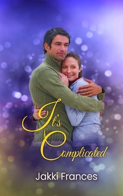 It's Complicated by Jakki Frances