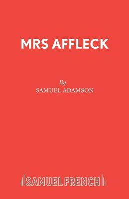 Mrs Affleck by Samuel Adamson
