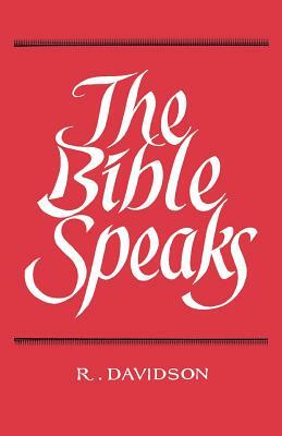 The Bible Speaks by Robert Davidson