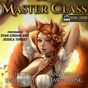 Master Class: A Slice of Life Harem LitRPG by Annabelle Hawthorne, Virgil Knightley