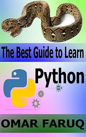 Python: The Best Guide to Learn Python Programming by Omar Faruq