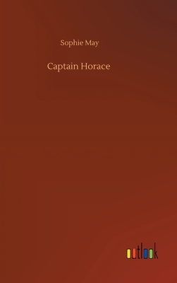 Captain Horace by Sophie May