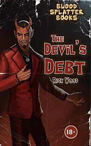 The Devil's Debt by Rick Wood