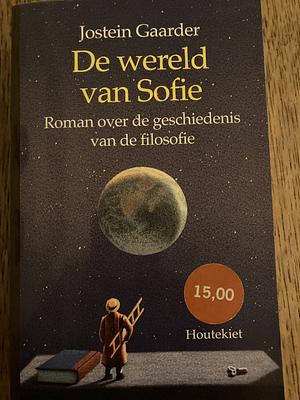 De wereld van Sofie: roman over de geschiedenis van de filosofie by Jostein Gaarder