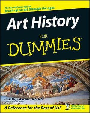 Art History For Dummies by Jesse Bryant Wilder