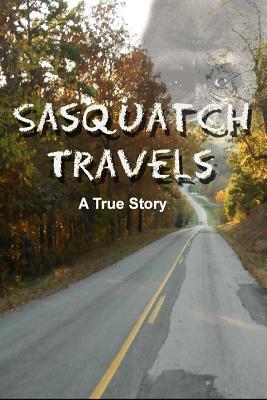 Sasquatch Travels by Melissa George