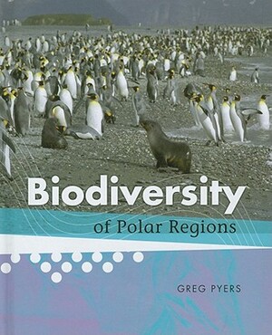 Biodiversity of Polar Regions by Greg Pyers