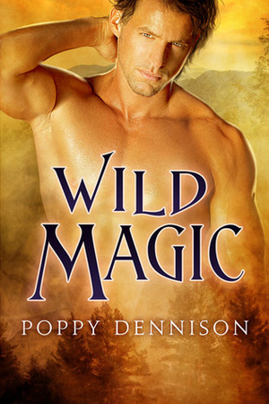 Wild Magic by Poppy Dennison