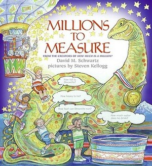 Millions to Measure by David M. Schwartz, Steven Kellogg