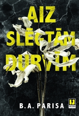 Aiz slēgtām durvīm by B.A. Paris