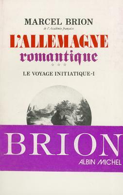 Allemagne Romantique - Tome 3 (L') by Marcel Brion