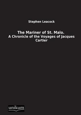 The Mariner of St. Malo. by Stephen Leacock