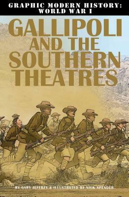 Gallipoli and the Southern Theaters by Gary Jeffrey