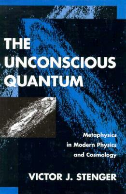 The Unconscious Quantum by Victor J. Stenger