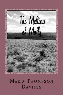 The Melting of Molly by Maria Thompson Daviess