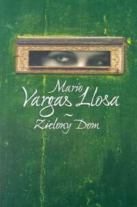 Zielony Dom by Mario Vargas Llosa