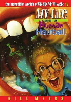 My Life as a Human Hairball by Bill Myers