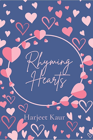 Rhyming Hearts by Harjeet Kaur