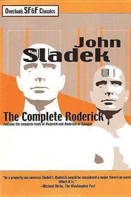 The Complete Roderick by John Sladek