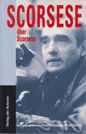 Scorsese über Scorsese by Ian Christie, David Thompson