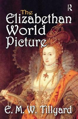 The Elizabethan World Picture by 