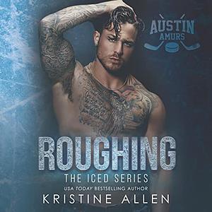 Roughing by Kristine Allen