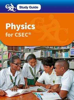 Physics for Csec CXC Study Guide: A Caribbean Examinations Council Study Guide by Caribbean Examinations Council, Darren Forbes