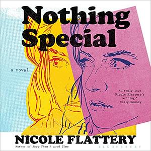 Nothing Special by Nicole Flattery