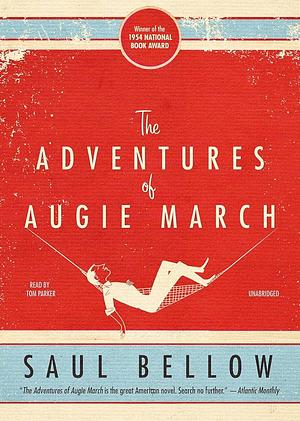 The Adventures Of Augie March by Saul Bellow