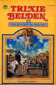 Trixie Belden and the Mystery in Arizona by Julie Campbell, Julie Campbell